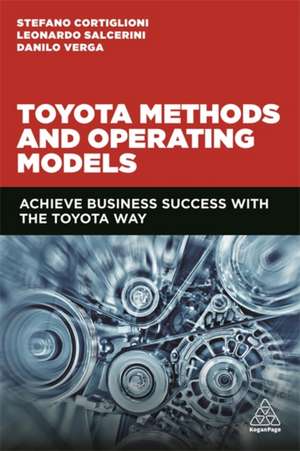 Toyota Methods and Operating Models – Achieve Business Success with the Toyota Way de Stefano Cortiglioni