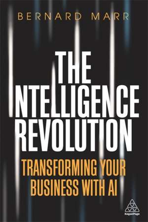 Intelligence Revolution de Bernard Marr