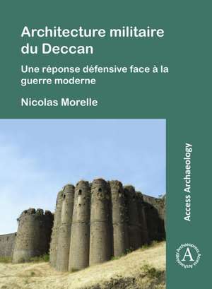 Architecture militaire du Deccan de Nicolas Morelle