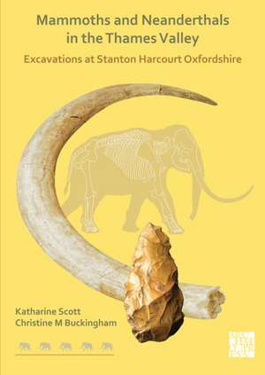 Mammoths and Neanderthals in the Thames Valley de Christine Buckingham