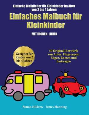 Einfache Malbücher für Kleinkinder im Alter von 2 bis 4 Jahren de Simon Hildrew