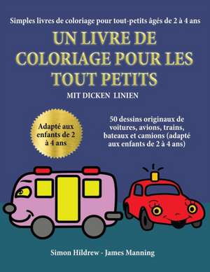 Simples livres de coloriage pour tout-petits âgés de 2 à 4 ans de Simon Hildrew