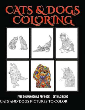 Cats and Dogs Pictures to Color de James Manning