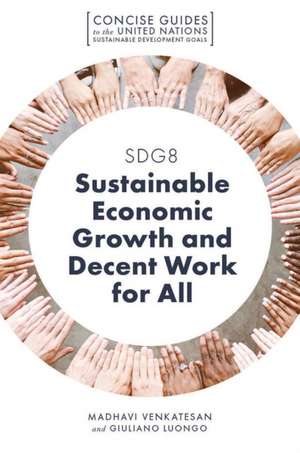 SDG8 – Sustainable Economic Growth and Decent Work for All de Madhavi Venkatesan