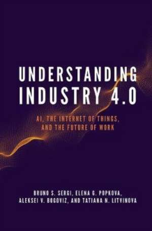 Understanding Industry 4.0 de Bruno S. Sergi