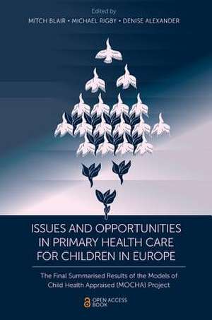 Issues and Opportunities in Primary Health Care – The Final Summarised Results of the Models of Child Health Appraised (MOCHA) Project de Mitch Blair