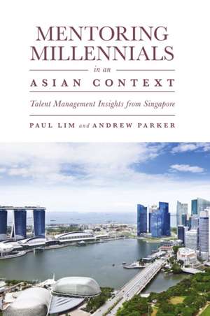 Mentoring Millennials in an Asian Context – Talent Management Insights from Singapore de Paul Lim