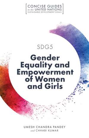 SDG5 – Gender Equality and Empowerment of Women and Girls de Umesh Chandra Pandey