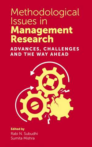 Methodological Issues in Management Research – Advances, Challenges and the Way Ahead de Rabi N. Subudhi