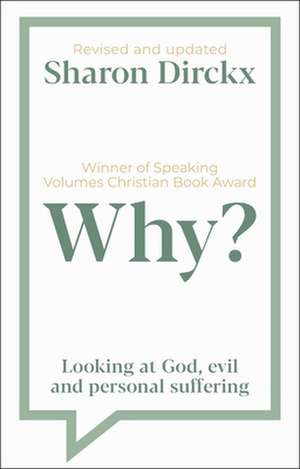 Why? – Looking at God, Evil & Personal Suffering de Sharon Dirckx