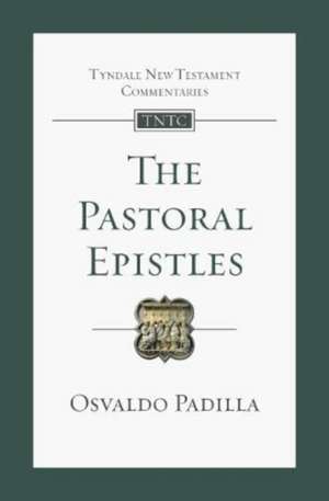 The Pastoral Epistles – An Introduction And Commentary de Osvaldo Padilla