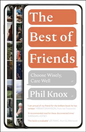 The Best of Friends – Choose Wisely, Care Well de Phil Knox