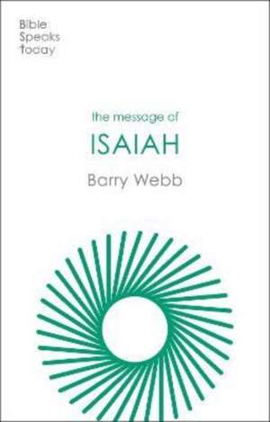 The Message of Isaiah – On Eagle`s Wings de Barry Webb