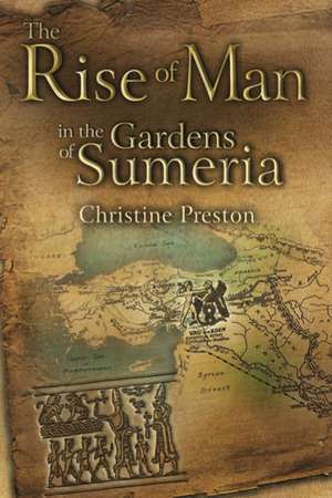 The Rise of Man in the Gardens of Sumeria: A Biography of L. A. Waddell de Christine Preston