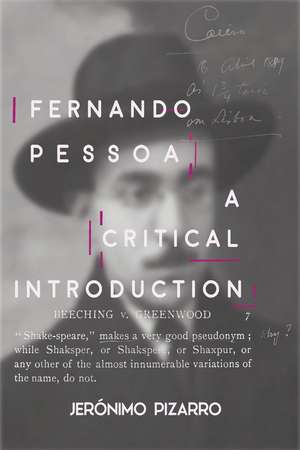 Fernando Pessoa – A Critical Introduction de Dr Jerónimo Pizarro