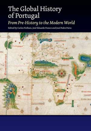 The Global History of Portugal: From Pre-History to the Modern World de Carlos D. Fiolhais