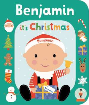 It's Christmas Benjamin