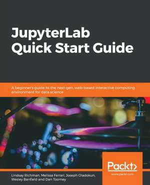 Jupyterlab Quick Start Guide de Melissa Ferrari