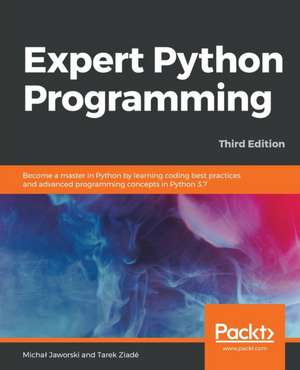 Expert Python Programming - Third Edition de Micha¿ Jaworski