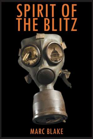 Spirit of the Blitz de Marc Blake