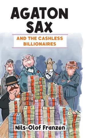 Agaton Sax and the Cashless Billionaires de Nils-Olof Franzén