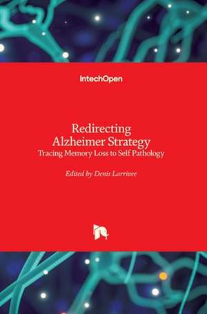 Redirecting Alzheimer Strategy de Denis Larrivee