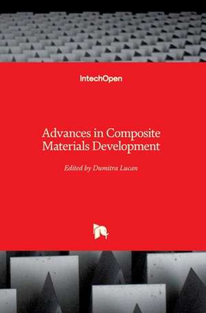 Advances in Composite Materials Development de Dumitra Lucan