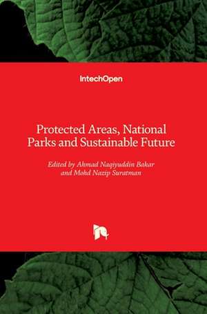 Protected Areas, National Parks and Sustainable Future de Ahmad Bakar