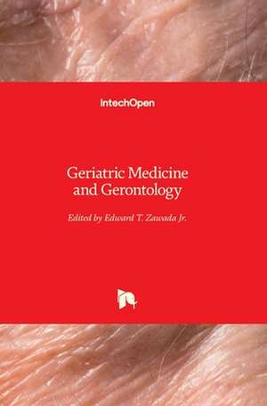 Geriatric Medicine and Gerontology de Edward T. Zawada Jr.