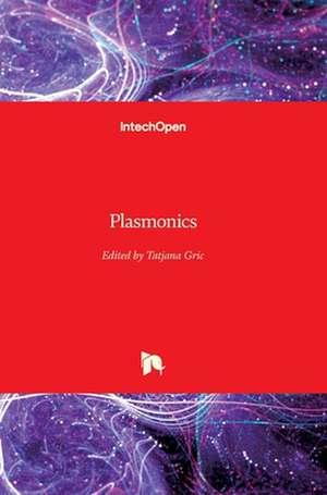 Plasmonics de Tatjana Gric