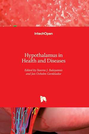 Hypothalamus in Health and Diseases de Stavros Baloyannis