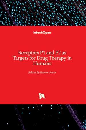 Receptors P1 and P2 as Targets for Drug Therapy in Humans de Robson Faria