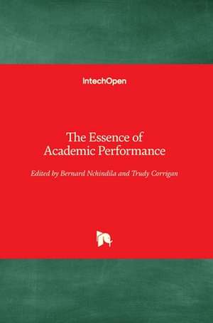 The Essence of Academic Performance de Bernard Nchindila