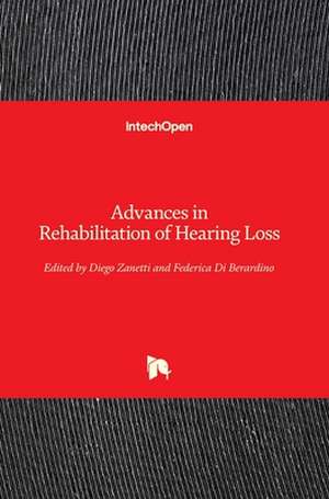 Advances in Rehabilitation of Hearing Loss de Diego Zanetti