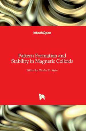 Pattern Formation and Stability in Magnetic Colloids de Nicola¿s O. Rojas