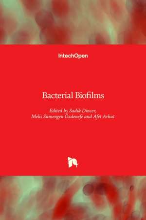 Bacterial Biofilms de Sadik Dincer
