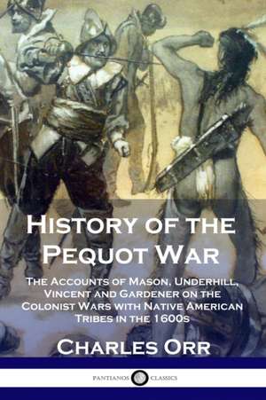 History of the Pequot War de Charles Orr