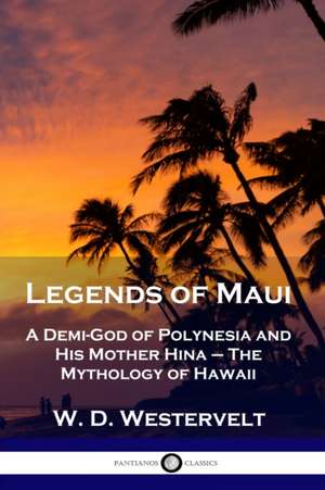 Legends of Maui de W. D. Westervelt