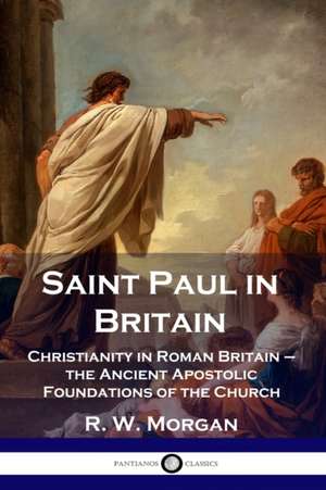 Saint Paul in Britain de R. W. Morgan