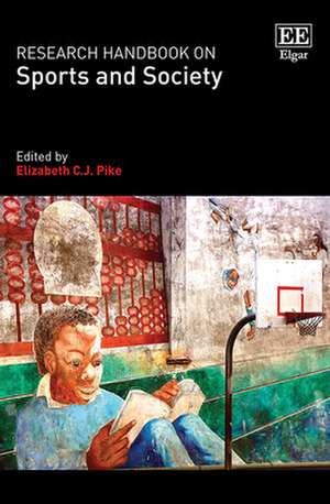 Research Handbook on Sports and Society de Elizabeth C.k. Pike