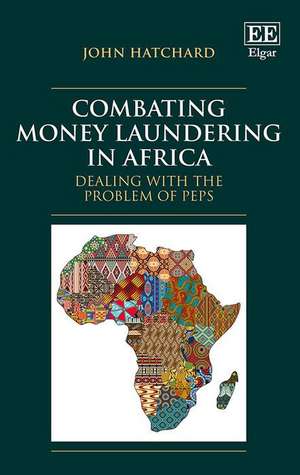 Combating Money Laundering in Africa – Dealing with the Problem of PEPs de John Hatchard