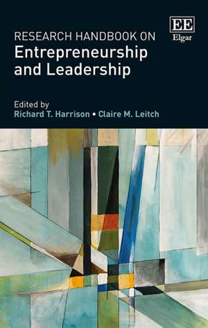 Research Handbook on Entrepreneurship and Leadership de Richard T. Harrison