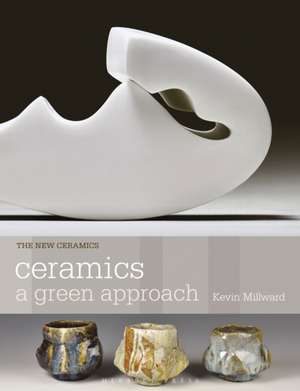 Ceramics: A Green Approach de Kevin Millward