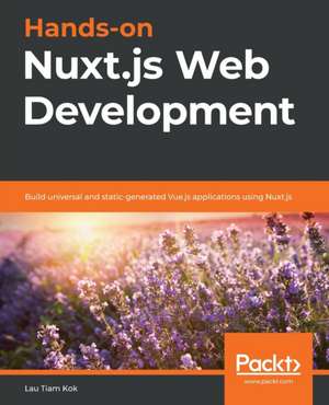 Hands-on Nuxt.js Web Development de Lau Tiam Kok