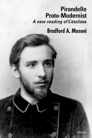 Pirandello Proto-Modernist de Bradford Masoni