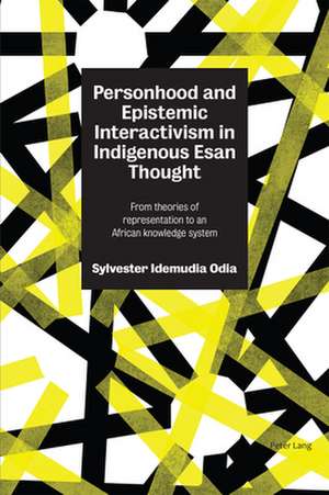 Personhood and Epistemic Interactivism in Indigenous Esan Thought de Sylvester Odia