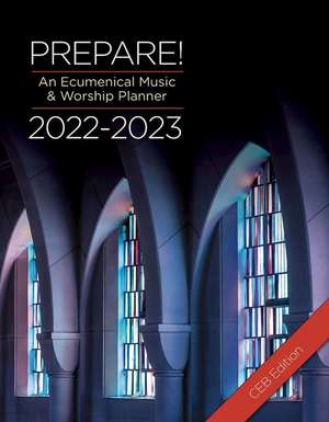 Prepare! 2022-2023 Ceb Edition: An Ecumenical Music & Worship Planner de David L. Bone