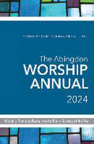 Abingdon Worship Annual 2024 de B J Beu