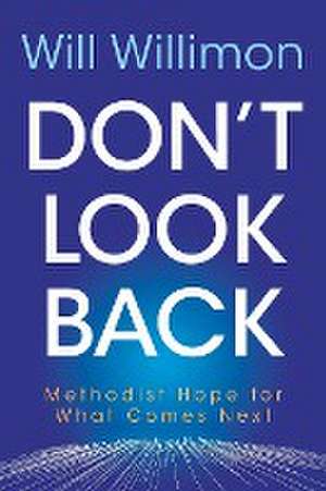 Don't Look Back de William H Willimon