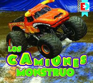 Los Camiones Monstruo (Monster Trucks) de Renae Gilles